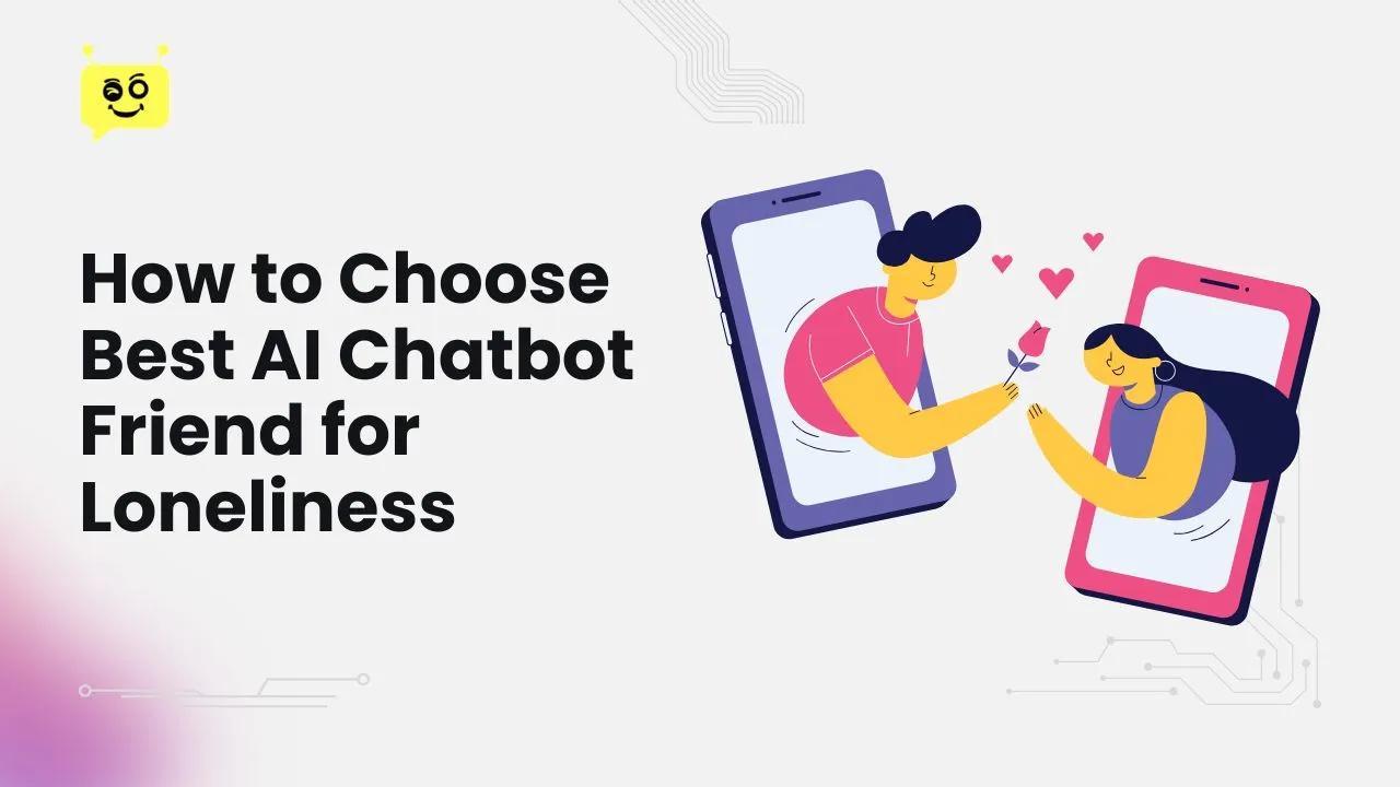 Wie man den besten KI-Chatbot-Freund zur Bekämpfung von Einsamkeit auswählt
